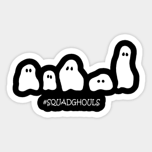 #squadghouls Sticker